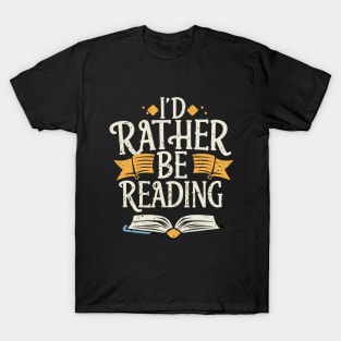 I'd Rather Be Reading. Text T-Shirt